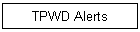 TPWD Alerts